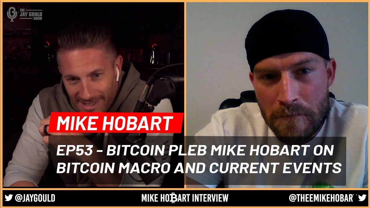 EP53 - Bitcoin Pleb Mike Hobart on Bitcoin Macro and Current Events
