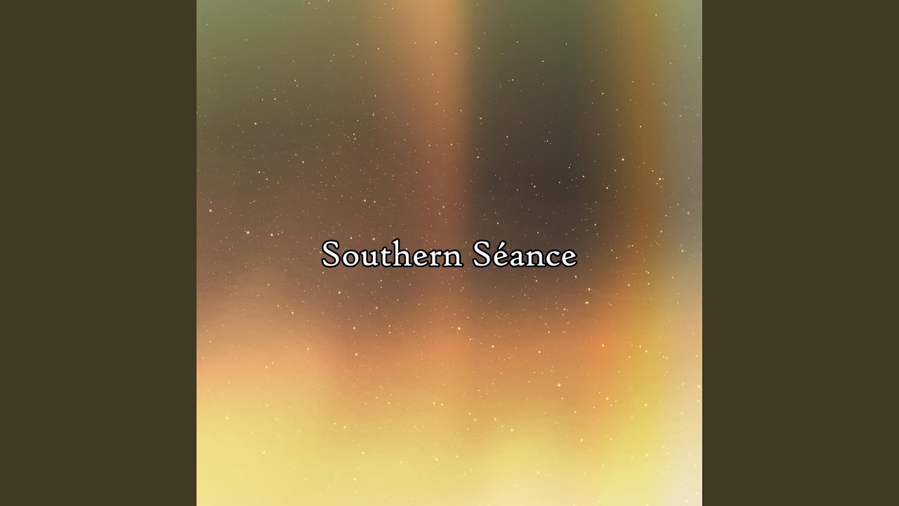 Southern Séance
