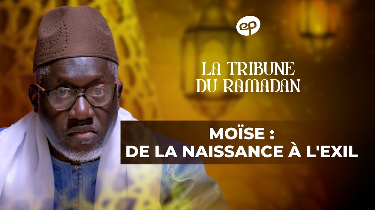 LA TRIBUNE DU RAMADAN avec Imam Kanté : Moïse, de la naissance à l'exil