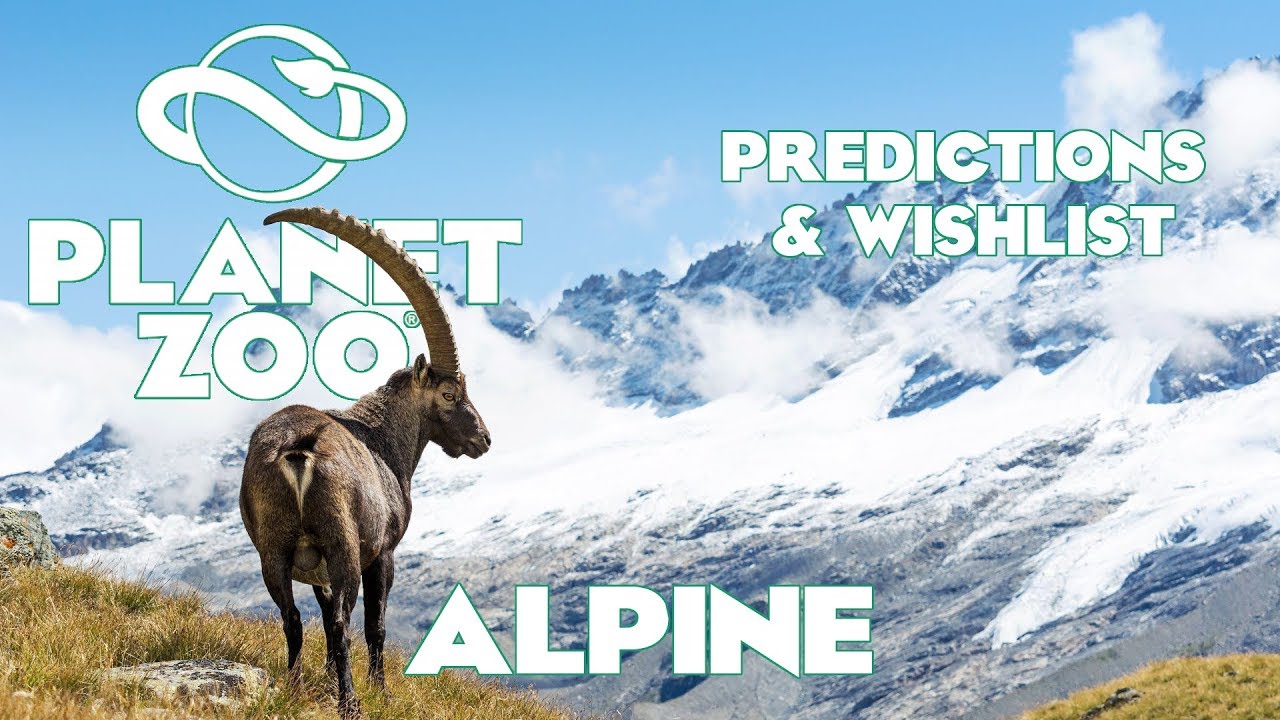Planet Zoo: Predictions and Wishlist - Alpine