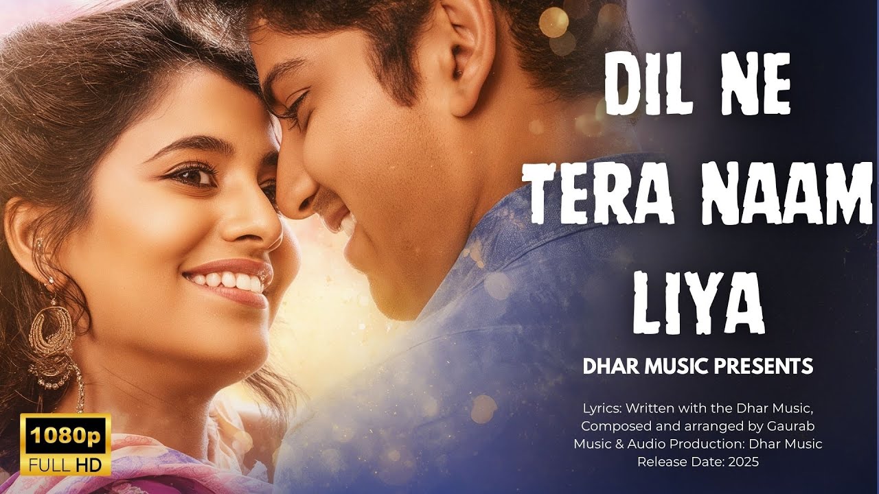 🎵Dil Ne Tera Naam Liya” Bollywood Romantic Song 2025 | Dhar Music Hindi Presents 🎵