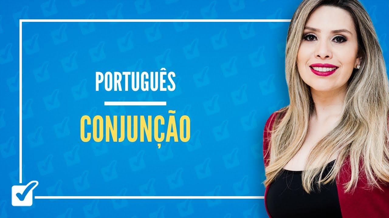 03.02.09. Aula de Conjunção (Português)