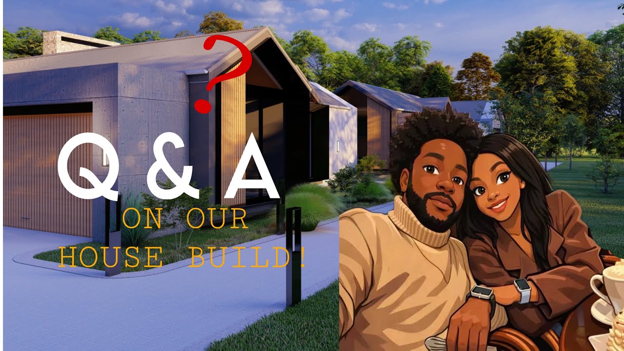 Our House Build Q&A | Part Series