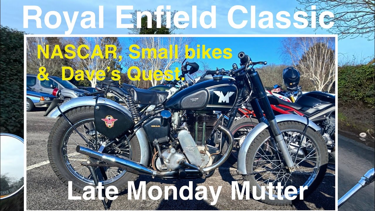 NASCAR, Small Bikes & Dave’s Quest | Royal Enfield Classic Late Monday Mutter