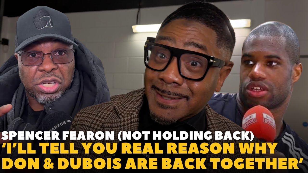 ‘NO ONE LIKES THE TRUTH BUT DANIEL DUBOIS & DON CHARLES ARE BACK BECUASE….’ Spencer Fearon RAW!