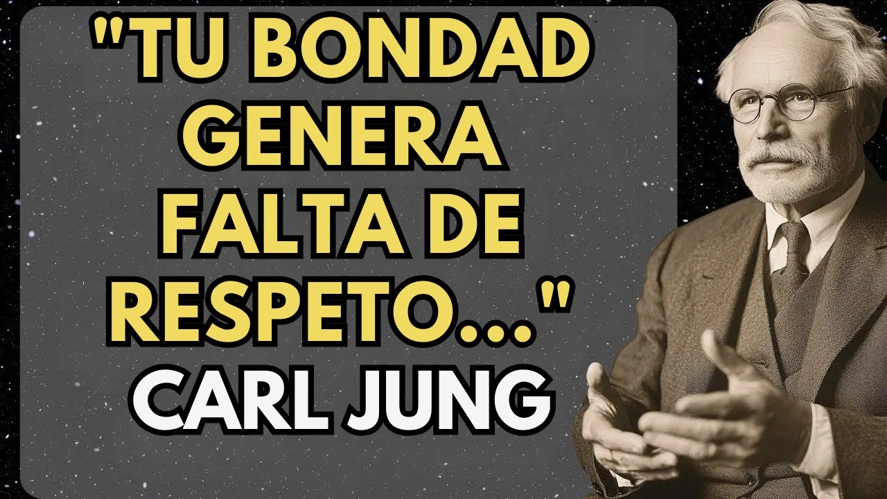 5 Razones por las Cuales tu BONDAD Hace que las Personas NO te Respeten | Carl Jung