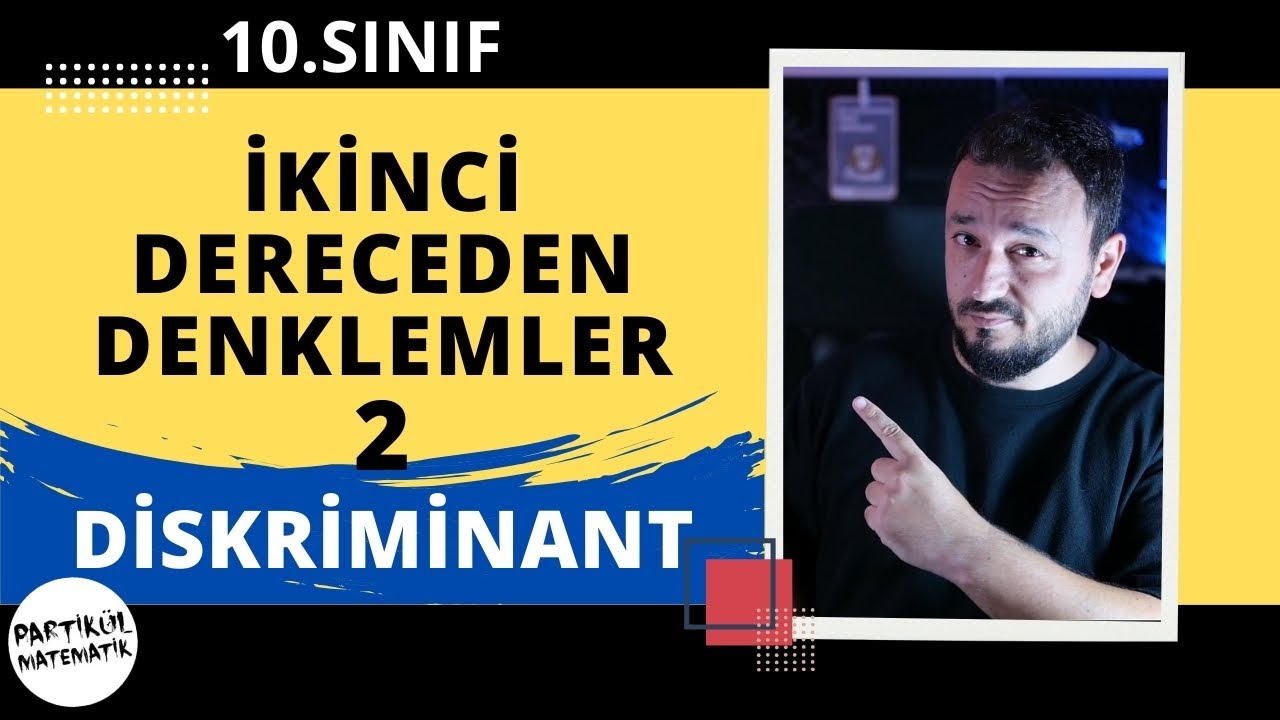 10.Sınıf Matematik | İkinci Dereceden Denklemler - 2 | Diskriminant Kavramı