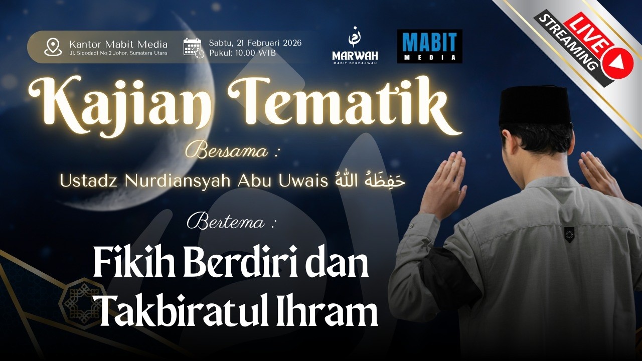 🔴 FIKIH BERDIRI DAN TAKBIRATUL IHRAM | USTADZ NURDIANSYAH ABU UWAIS حفظه الله