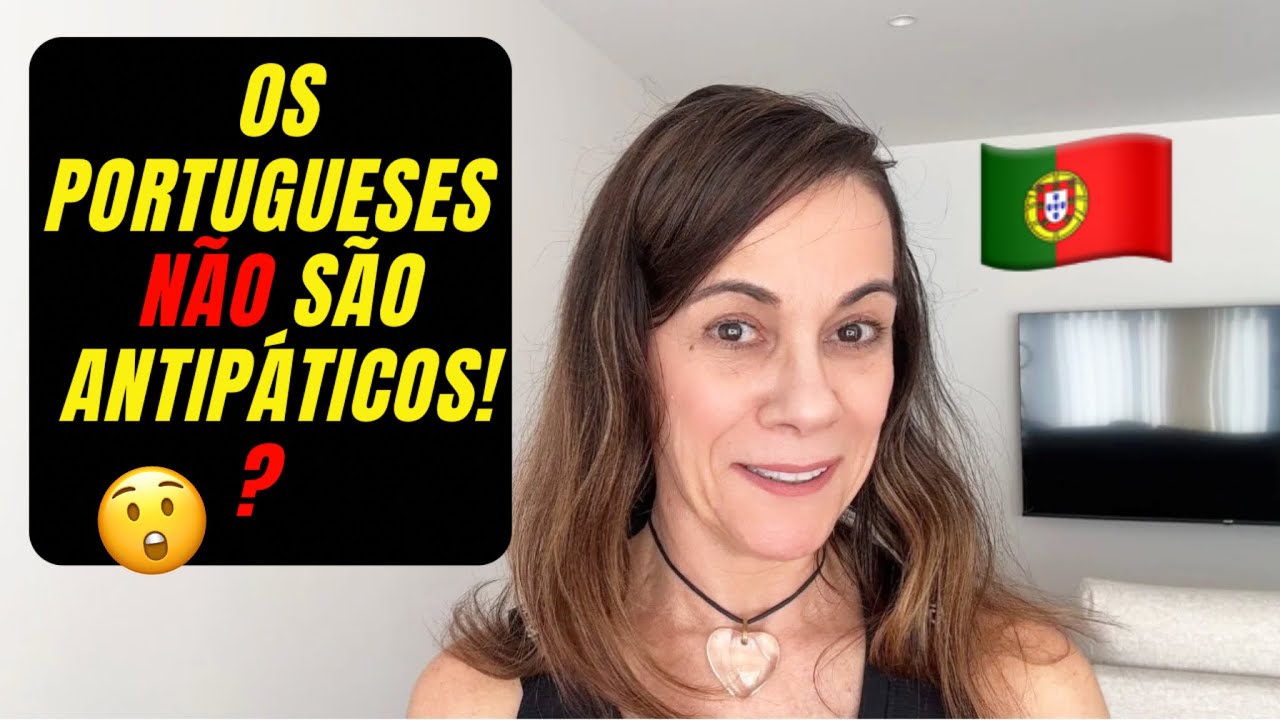 POR QUE OS PORTUGUESES SÃO TÃO SIMPÁTICOS ? 🇵🇹