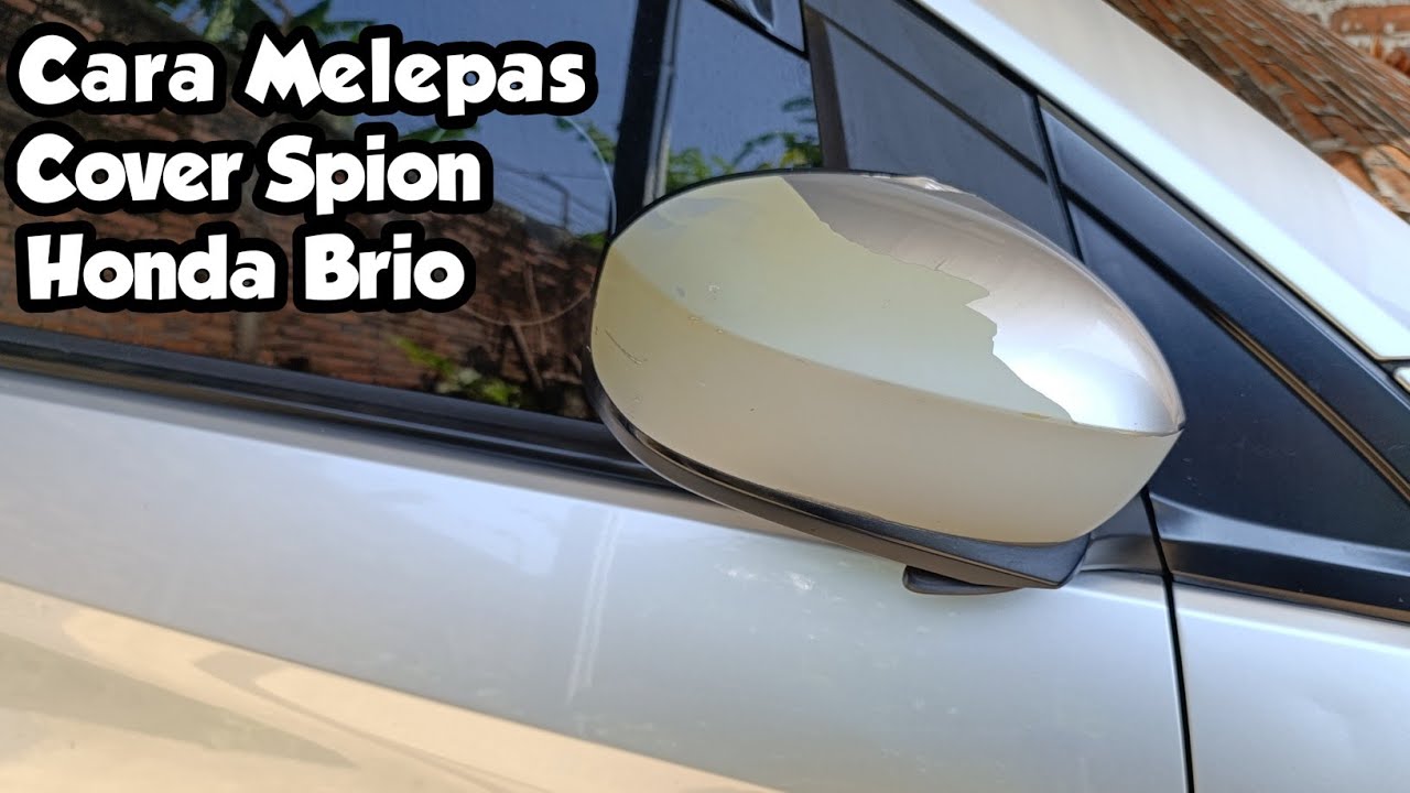 Cara Melepas Cover Spion Mobil Honda Brio || Tutorial Melepas Cover Spion Mobil