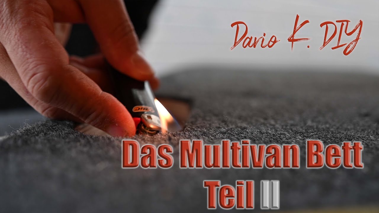 VW T5 - DIY ICH BRENN ALLES NIEDER! Das Multivan Bett bekommt Feuer ab. Bulli Bett Teil 2
