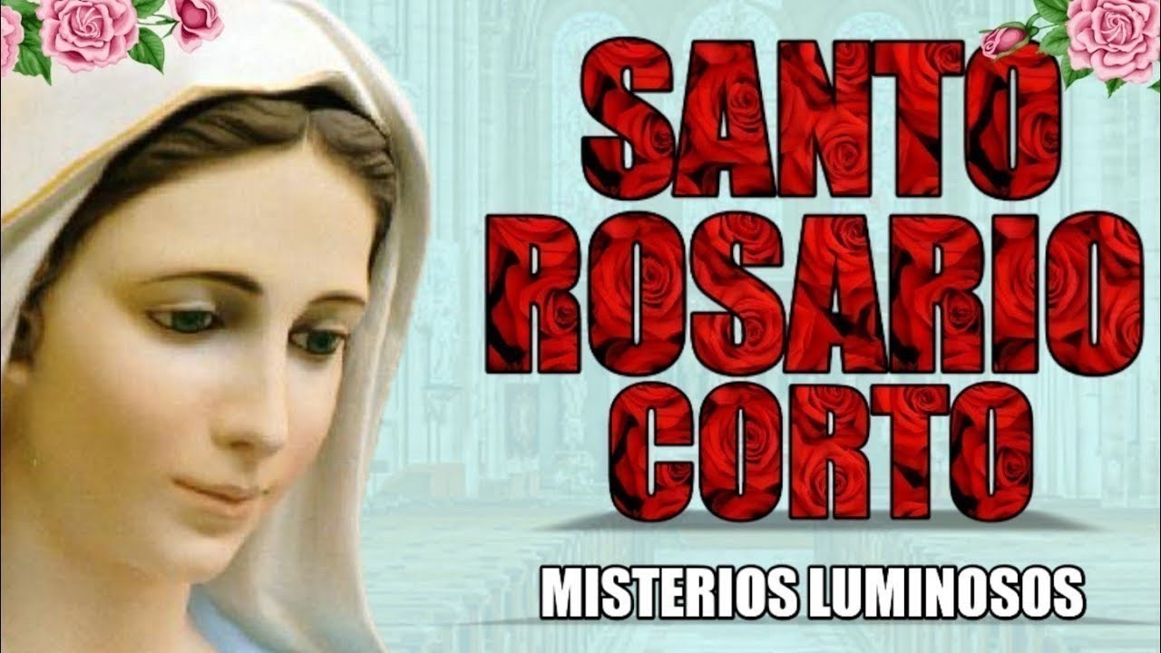 SANTO ROSARIO CORTO DE HOY JUEVES 12 DE MARZO - MISTERIOS LUMINOSOS 