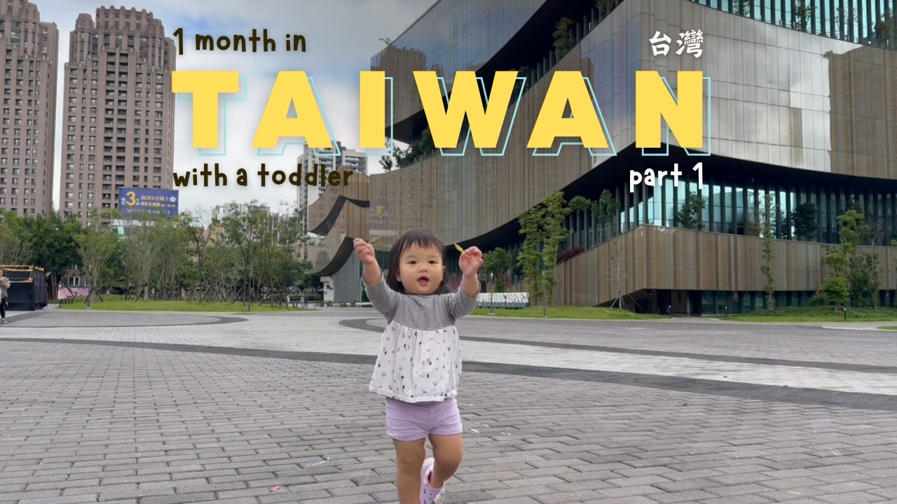 One month in Taiwan with our Two Year Old