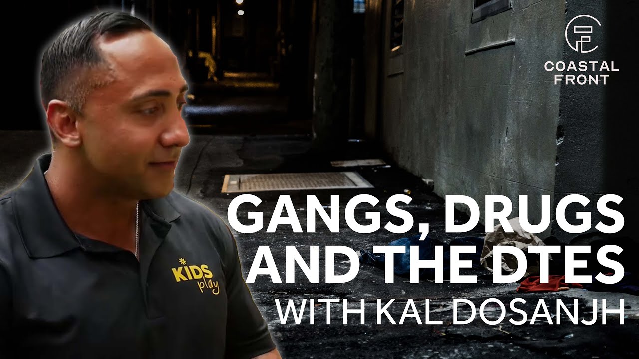 Gangs, Drugs and the Vancouver Downtown Eastside with Kal Dosanjh