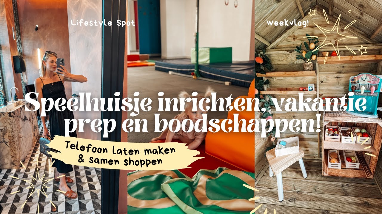 Speelhuisje inrichten, Pashokjes shoplog & boodschappen doen! WEEKVLOG 2025| Lifestyle Spot