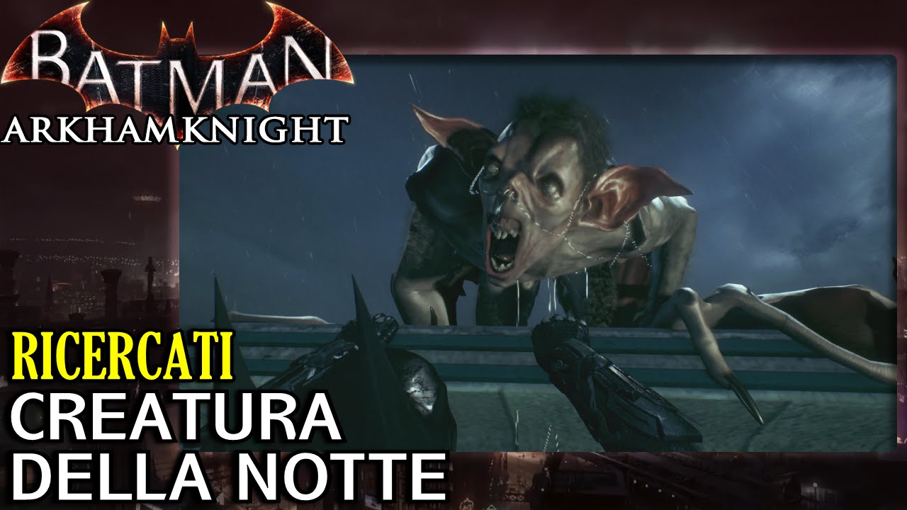 Batman: Arkham Knight (ITA)-Ricercati: Creatura della Notte, BOSS Man-Bat
