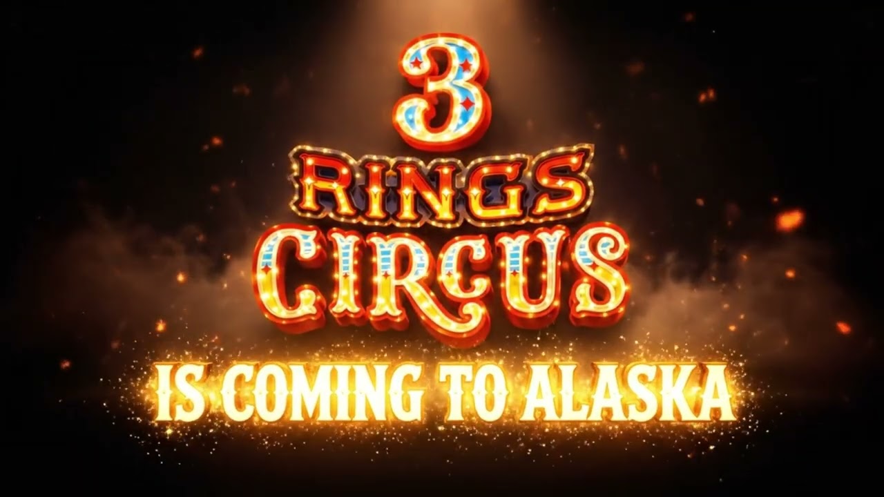 3 Rings Circus in Alaska – Anchorage & Fairbanks Family Show