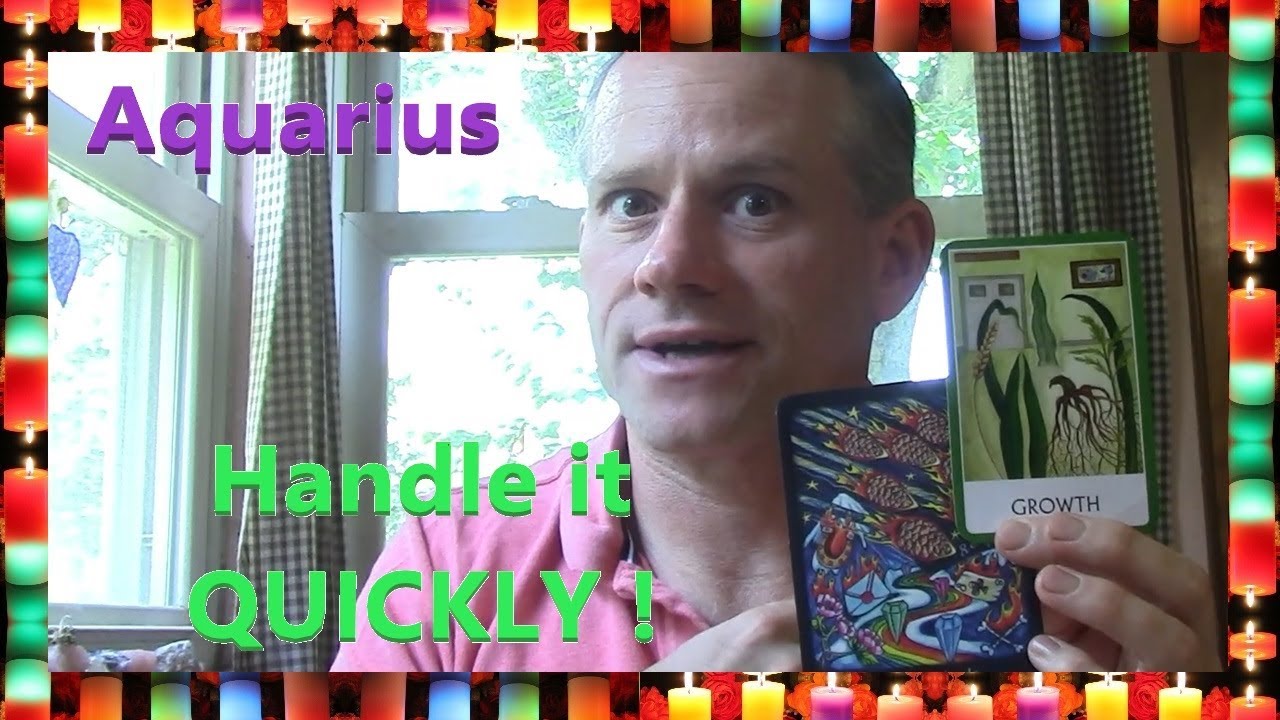 Aquarius - Handle it QUICKLY ! ! !