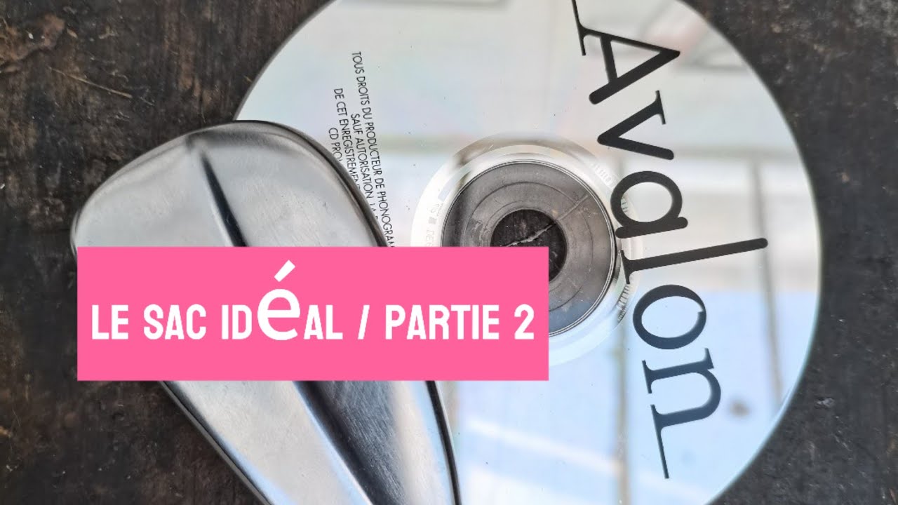 10 ANS DE FITTING / LE SAC IDEAL / PARTIE 2