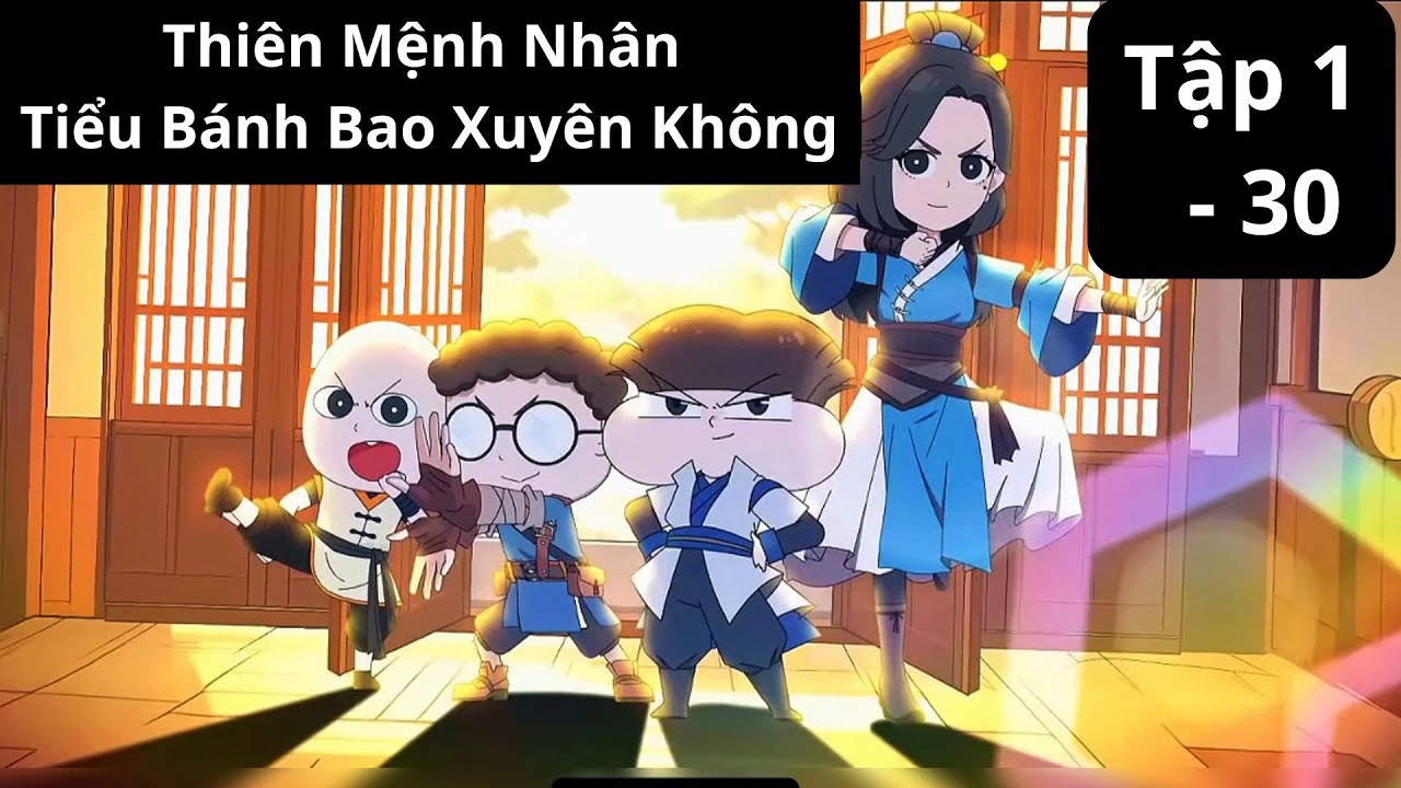 [FULL] - Thiên Mệnh Nhân Tiểu Bánh Bao Xuyên Không Tập 1 - 30