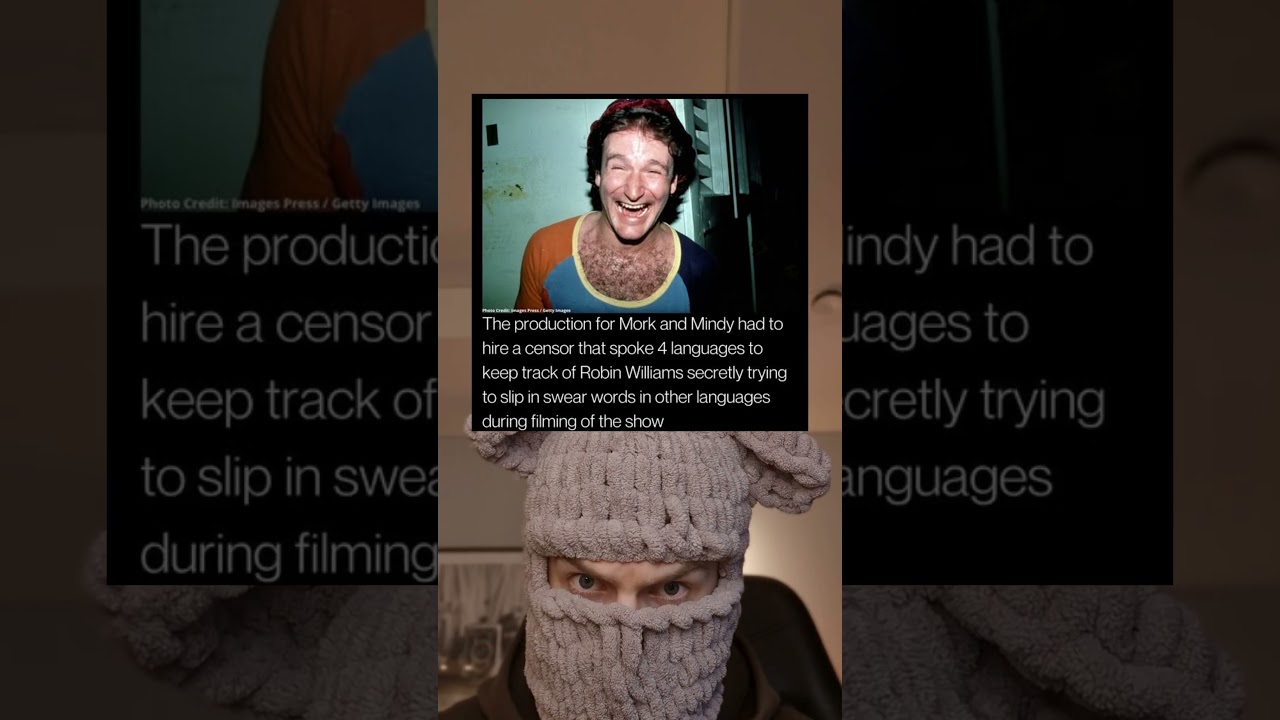 The production for Mork and Mindy had to hire a censor that spoke 4 languages to keep track of Robin