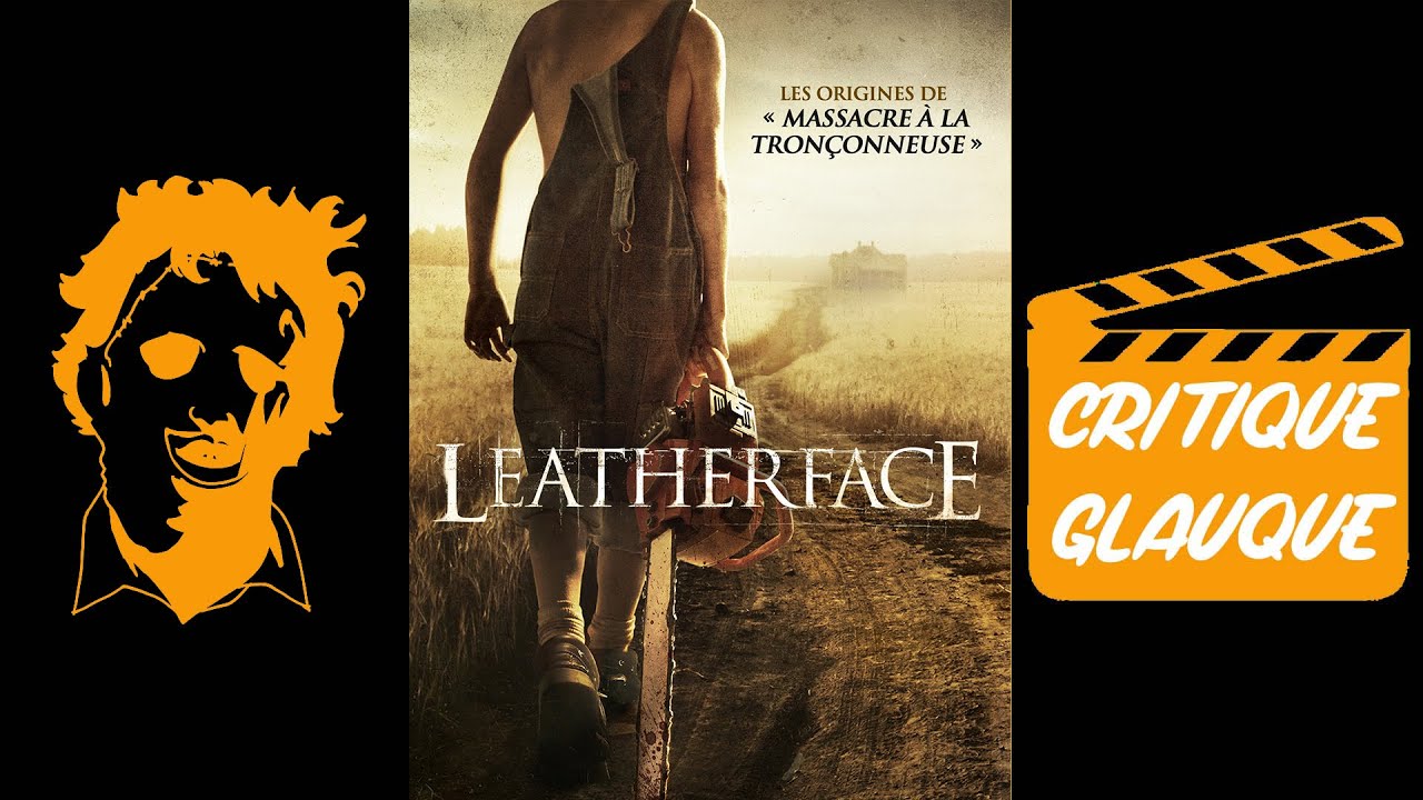 CRITIQUE HORRIFIQUE (Leatherface 2017)