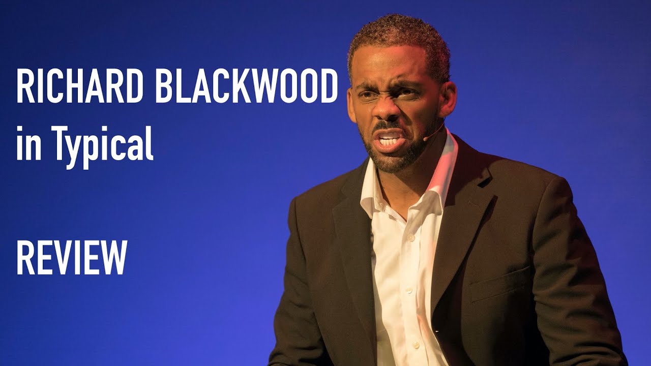 Richard Blackwood in Typical - review