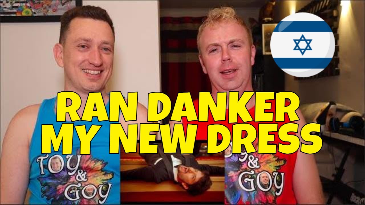 רן דנקר - השמלה החדשה שלי - REACTION - Ran Danker - Israeli Music