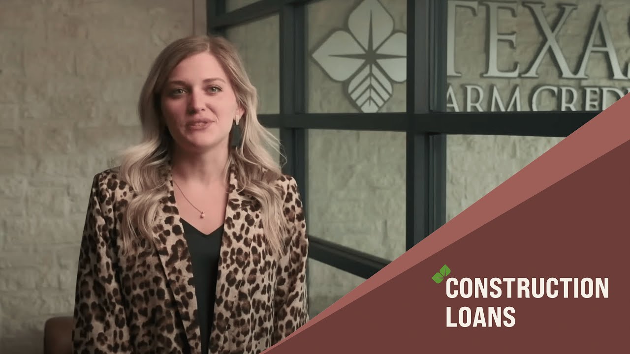 Construction Loans in Texas | Texas Farm Credit