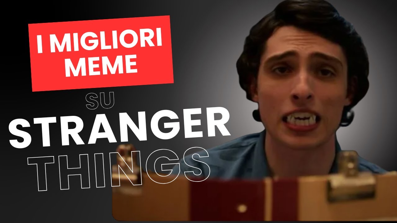Meme e immagini di Stranger Things, le commentiamo!