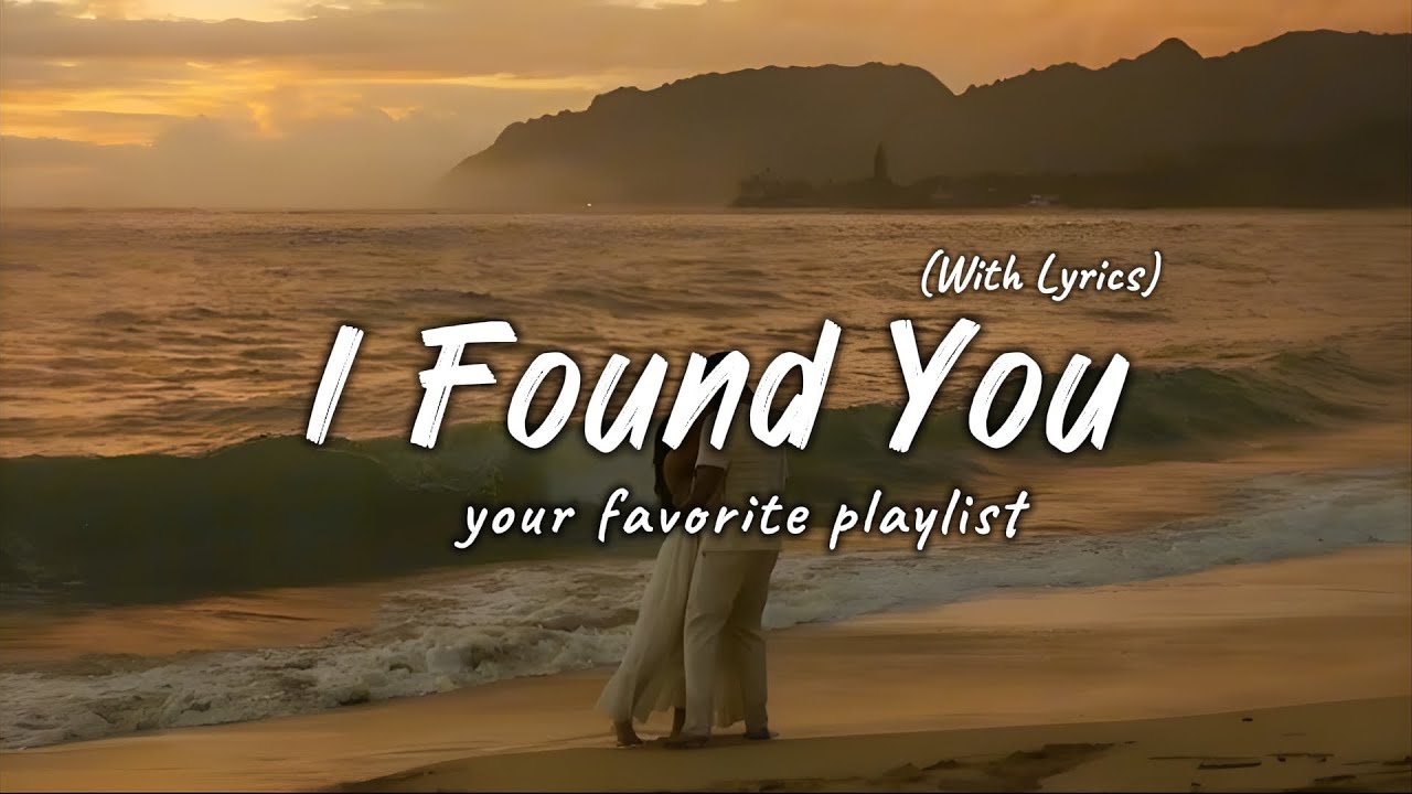 I Found You – Romantic Love Song (With Lyrics) | Your Favorite Playlist