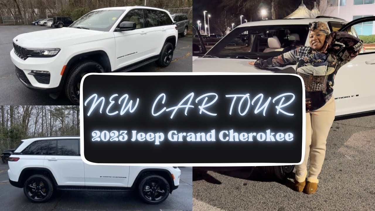 MY MAN BROUGHT ME A CAR! | OFFICIAL NEW CAR TOUR | 2023 Jeep Grand Cherokee