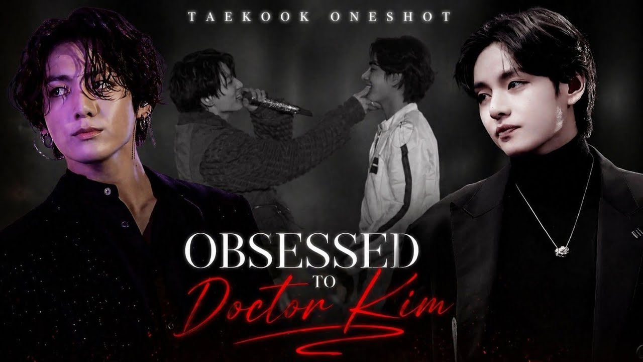Obbsessed to Dr. Kim 🌚🌝 || Taekook oneshot|| Taekook love story|| 