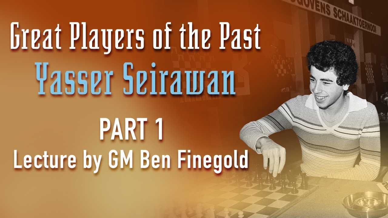 Great Players of the Past: Yasser Seirawan Part 1