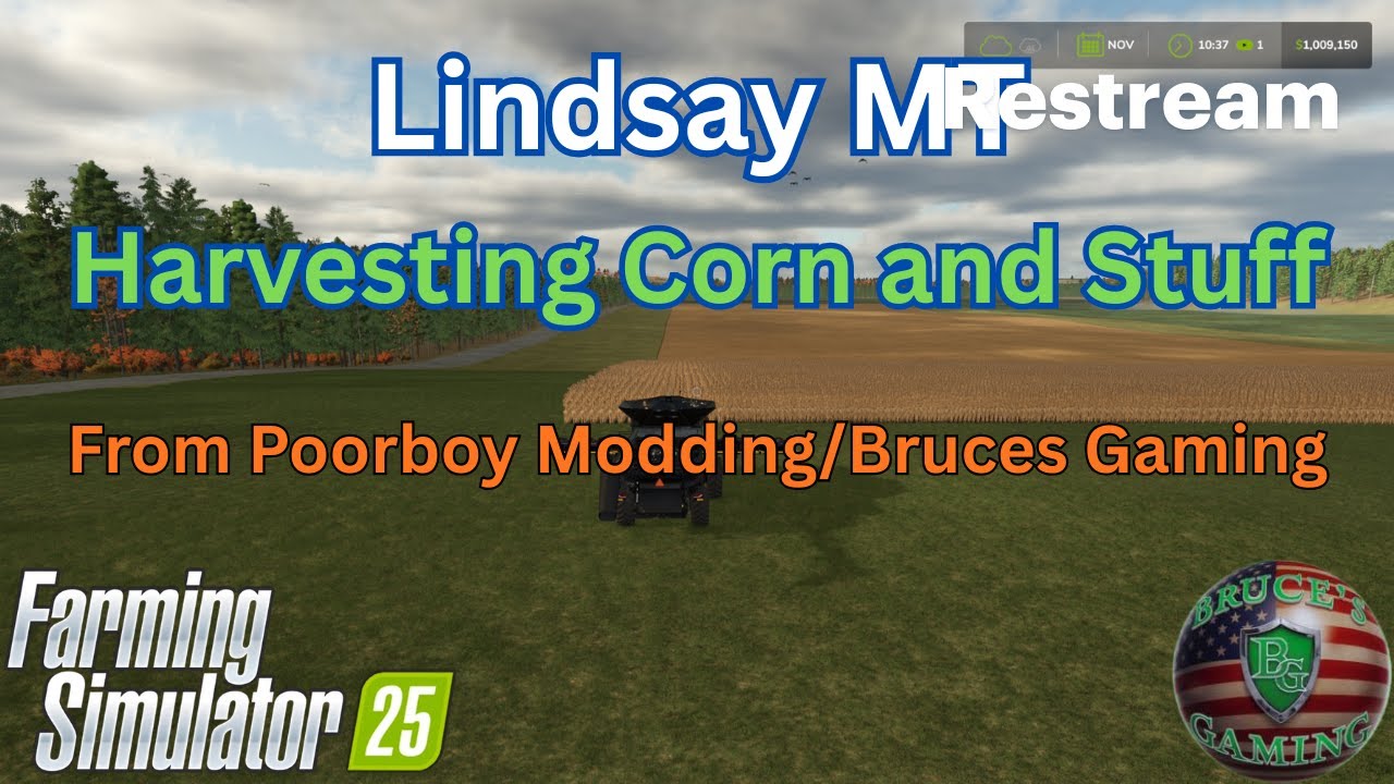 FS25|Lindsay,MT Harvesting Corn and More!!#poorboymodding