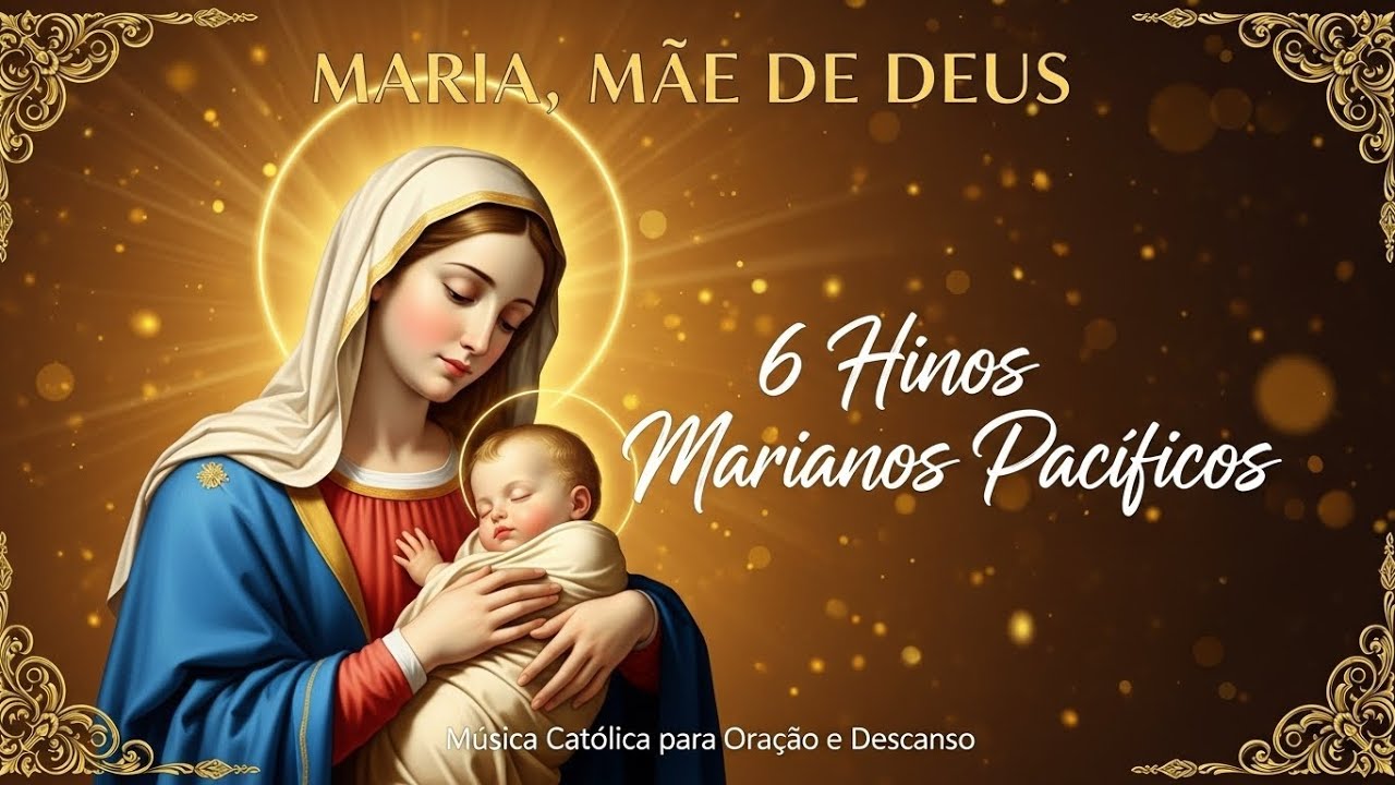 Maria, Mãe de Deus | 6 Hinos Marianos Pacíficos | Música Católica para Oração e Descanso