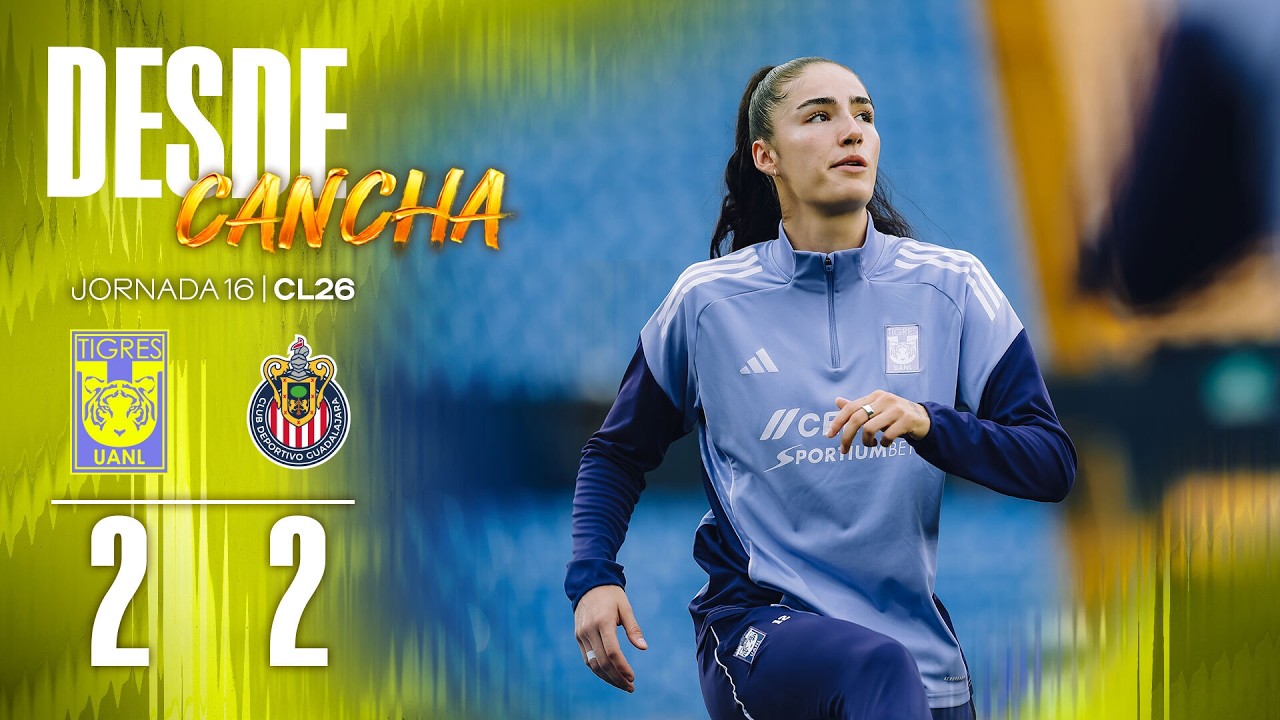 🥅 Resumen Desde Cancha | Tigres Femenil 2 - 2 Chivas Femenil | Jornada 16 | Clausura 2026
