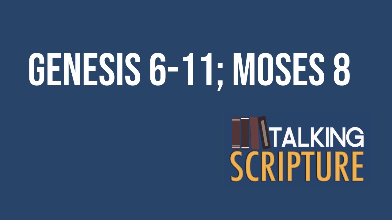 Ep 358 | Genesis 6-11; Moses 8, Come Follow Me 2026 (February 9-15)