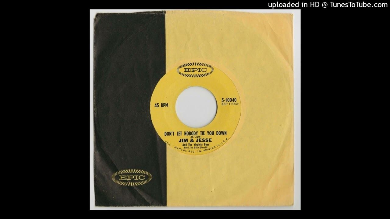 Jim & Jesse & The Virginia Boys - Don't Let Nobody Tie You Down - Epic 45