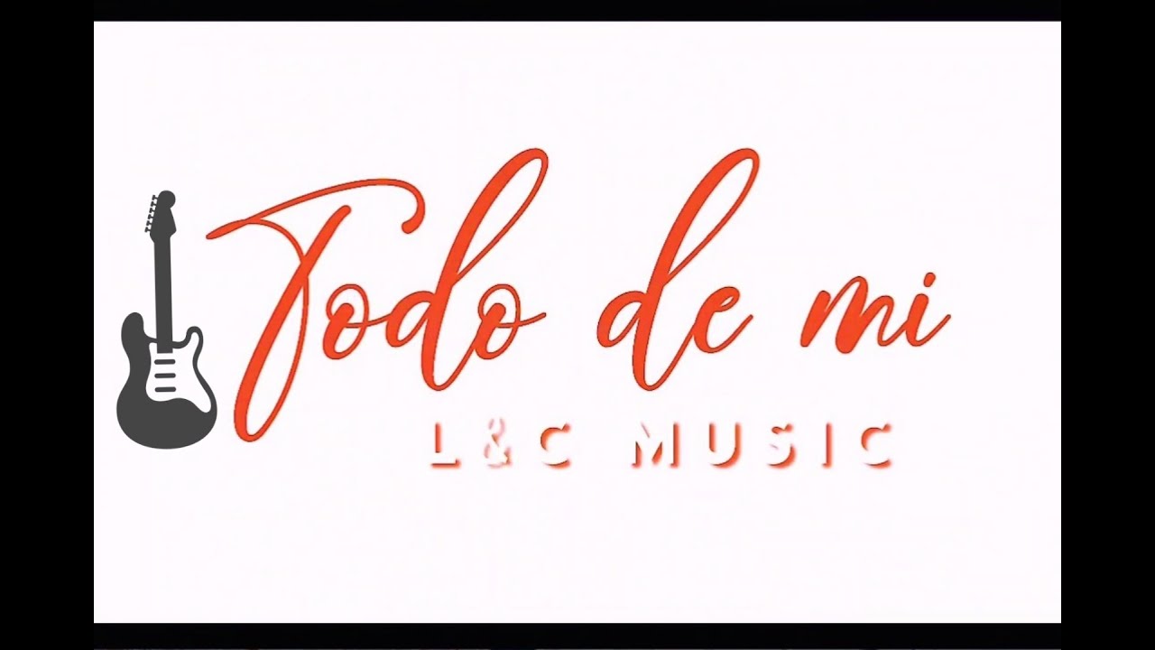 Todo de mi - L&C Music (BOMBA)
