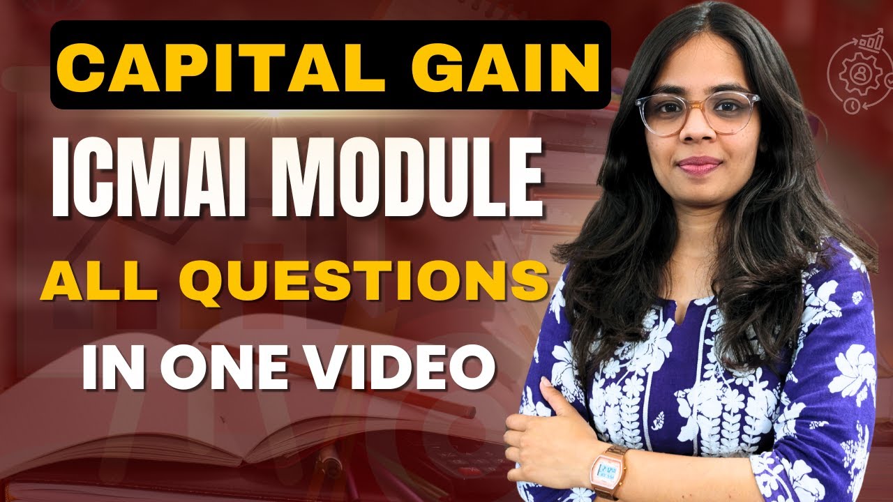 INCOME FROM CAPITAL GAIN MODULE QUESTIONS || ICMAI MODULE || DIRECT TAX || P7A