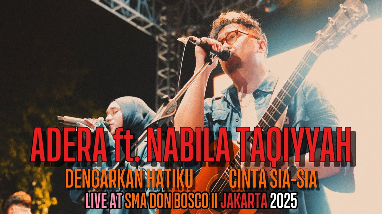 STAGE SCENERY #123 - Adera ft. Nabila Taqiyyah - Dengarkan Hatiku & Cinta Sia-sia | SMA DON BOSCO II