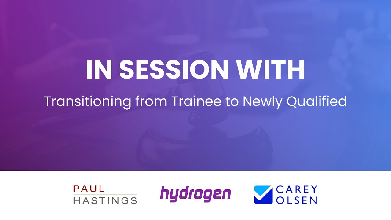 Hydrogen Group | In Session With: Advice for trainee solicitors starting their careers