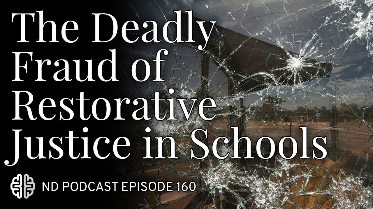 The Deadly Fraud of Restorative Justice in Schools