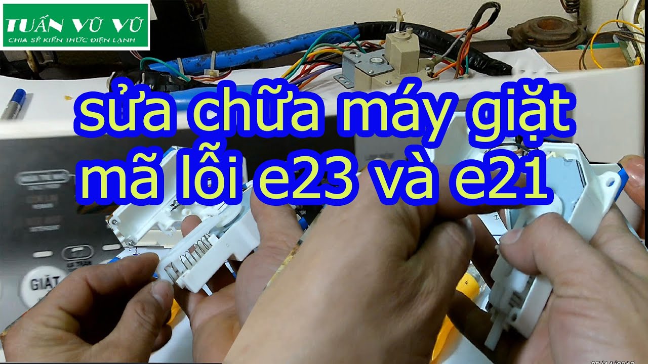 sửa chữa máy giặt mã lỗi e23 và e21