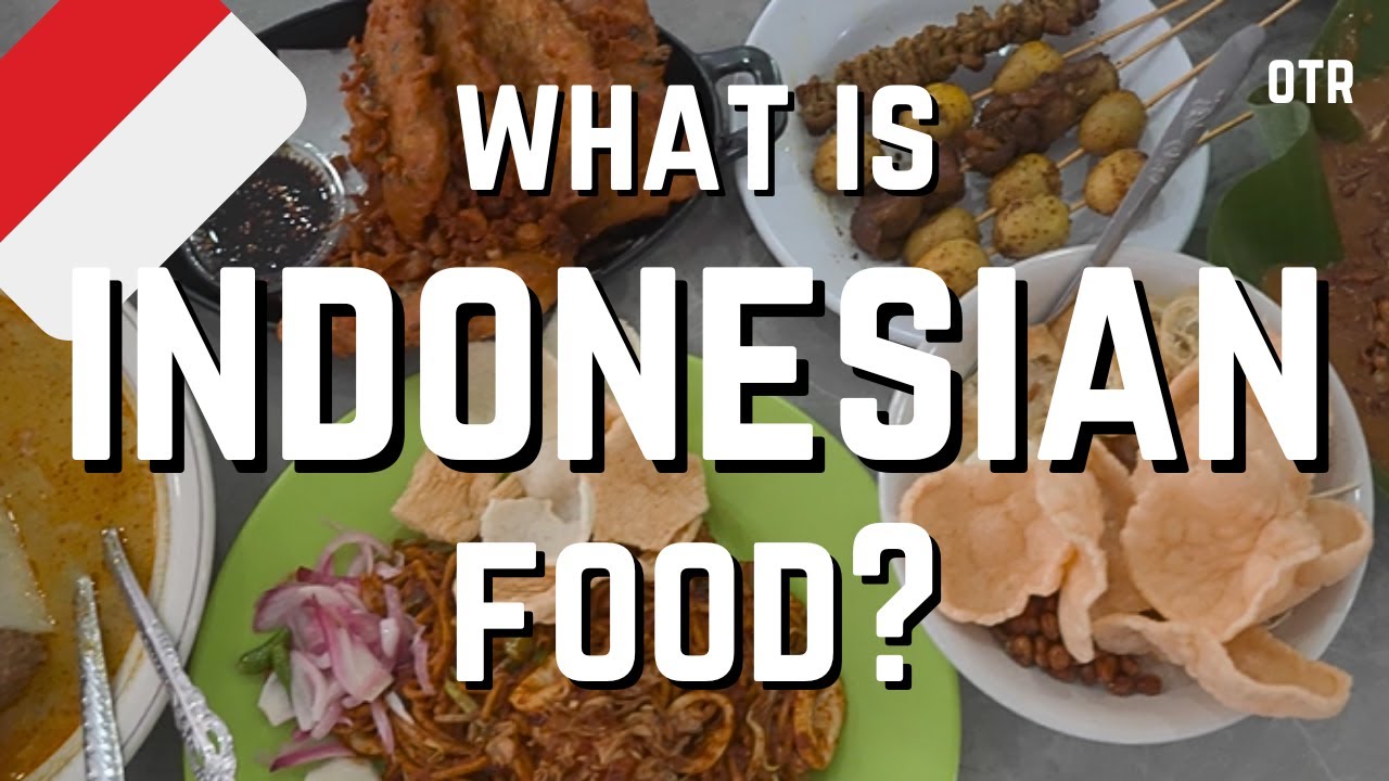 Indonesian Food: Southeast Asia's Last Culinary Frontier