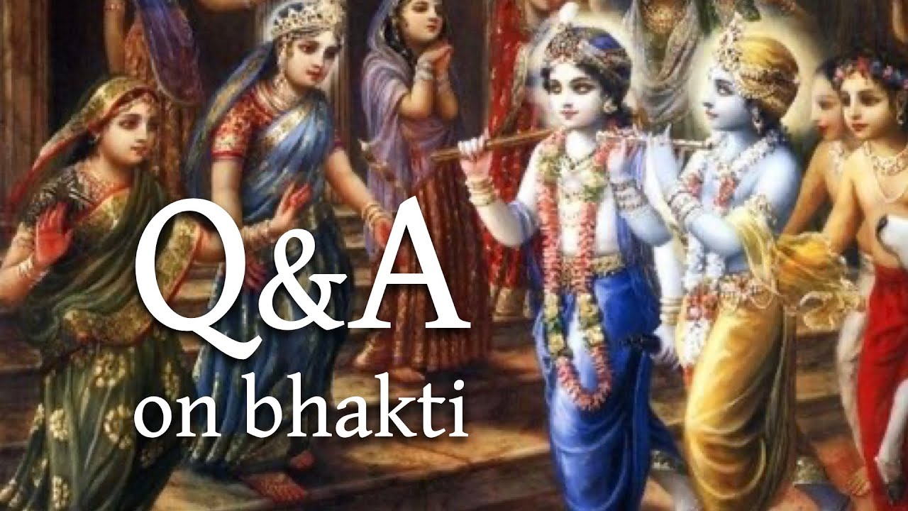 Q & A on Bhakti Theory and Practice