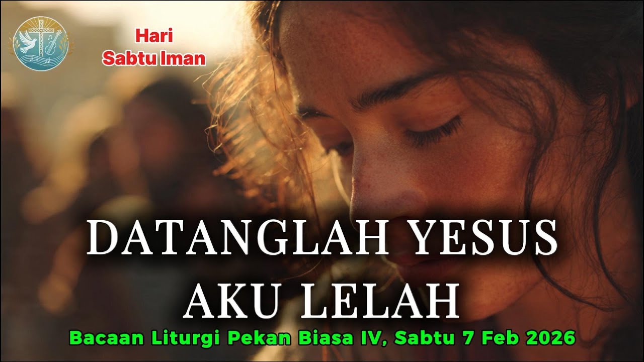 Datanglah Yesus aku lelah – Lagu Rohani Katolik | Mrk. 6:30–34 | Bacaan Pekan Biasa IV, 7 Feb 2026