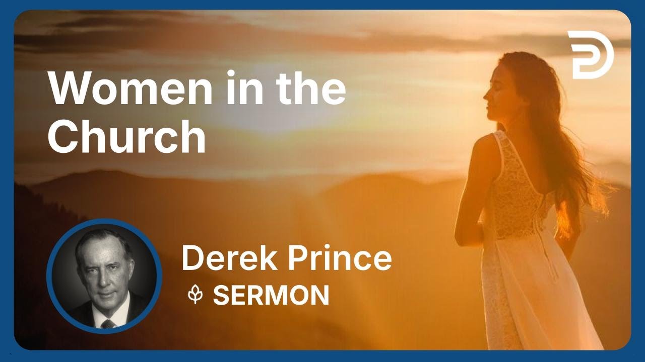 Women in the Church | Derek Prince