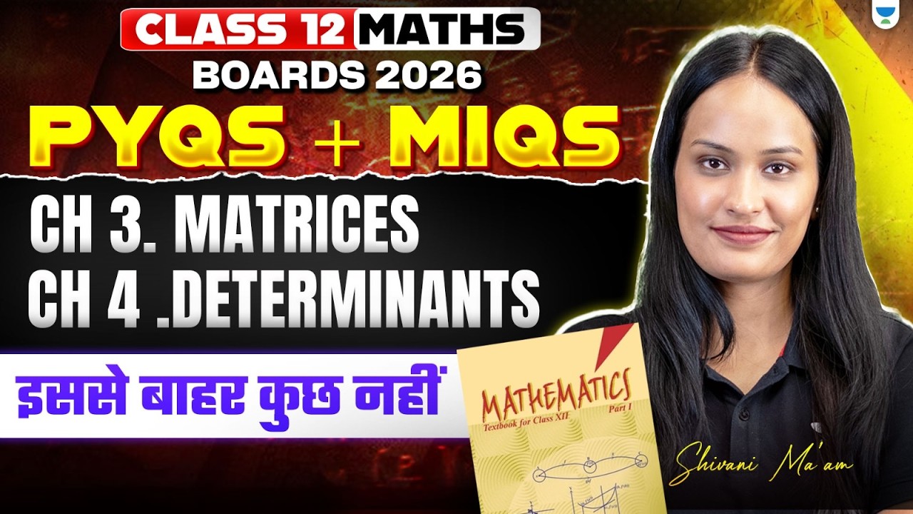 Class 12 Maths | Chapter 3 & 4 Complete Revision | PYQs + Most Important Questions | Shivani Ma'am